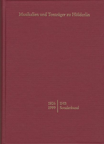 Produktbild: Internationale H&ouml;lderlin-Bibliographie / Musikalien und Tontr&auml;ger zu H&ouml;lderlin von 1806&ndash;1999