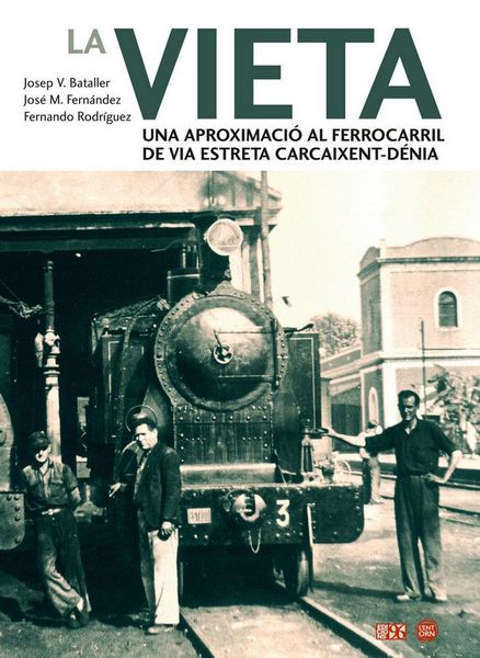 Produktbild: La Vieta : una aproximaci&oacute; al ferrocarril de via estreta Carcaixent-D&eacute;nia