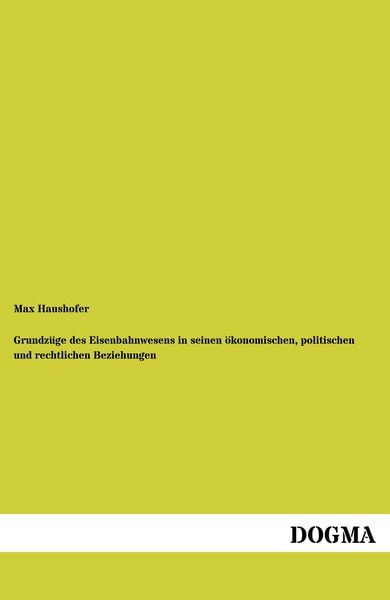 Produktbild: Grundz&uuml;ge des Eisenbahnwesens in seinen &ouml;konomischen, politischen und rechtlichen Beziehungen