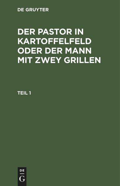 Produktbild: Der Pastor in Kartoffelfeld oder der Mann mit zwey Grillen. Teil 1
