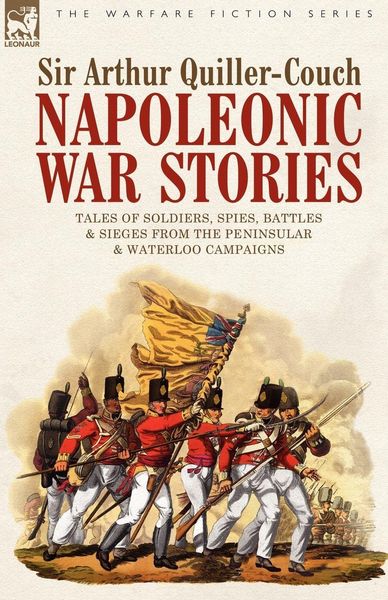 Produktbild: Napoleonic War Stories - Tales of Soldiers, Spies, Battles & Sieges from the Peninsular & Waterloo Campaigns