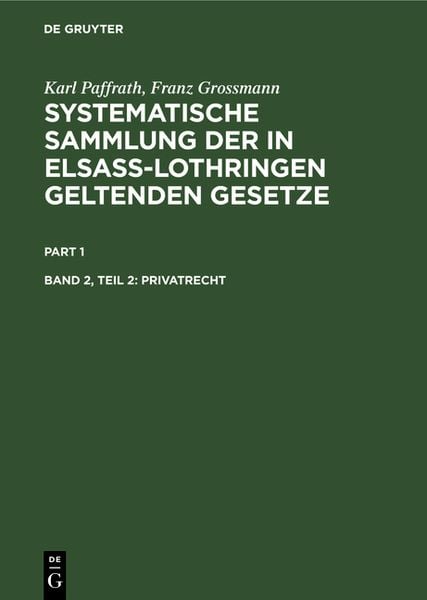 Produktbild: Karl Paffrath; Franz Grossmann: Systematische Sammlung der in Elsa&szlig;-Lothringen... / Privatrecht