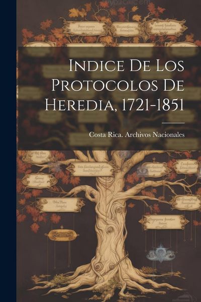 Produktbild: Indice De Los Protocolos De Heredia, 1721-1851