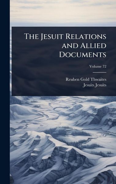 Produktbild: The Jesuit Relations and Allied Documents