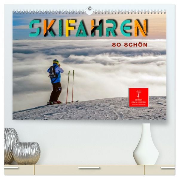 Skifahren - so schön (hochwertiger Premium Wandkalender 2026 DIN A2 quer), Kunstdruck in Hochglanz