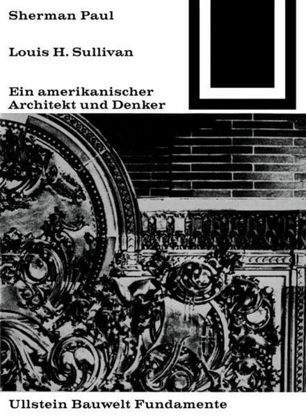 Lewis H. Sullivan, ein amerikanischer Architekt und Denker, Taschenbuch von Sherman Paul, Birkhäuser Basel, 9783038219965