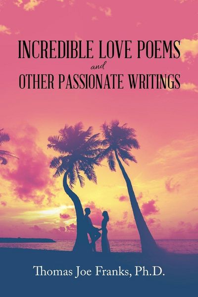 Produktbild: Incredible Love Poems and Other Passionate Writings