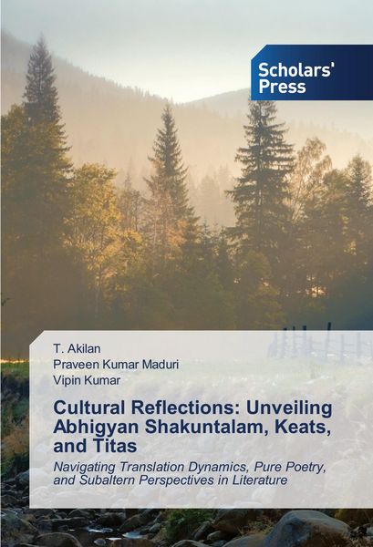 Produktbild: Cultural Reflections: Unveiling Abhigyan Shakuntalam, Keats, and Titas
