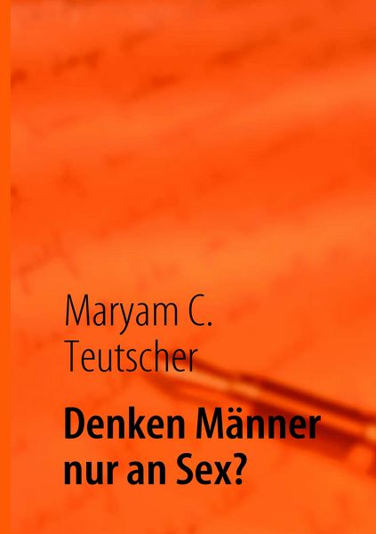 Produktbild: Denken M&auml;nner nur an Sex?