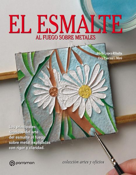 Produktbild: Artes & Oficios. El esmalte al fuego sobre metales