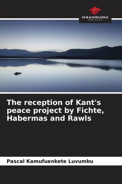 Produktbild: The reception of Kant's peace project by Fichte, Habermas and Rawls