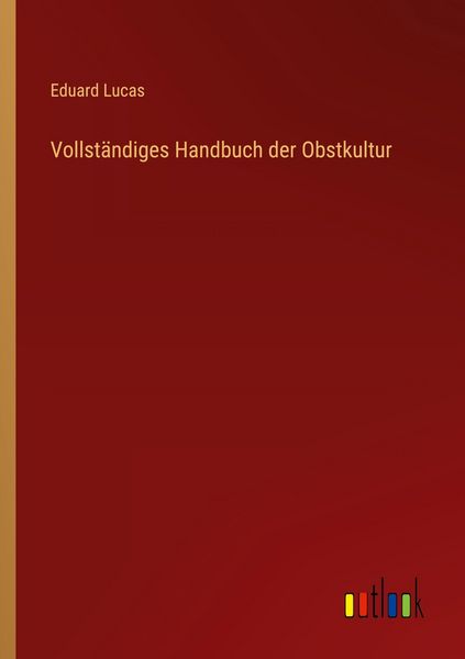 Produktbild: Vollst&auml;ndiges Handbuch der Obstkultur