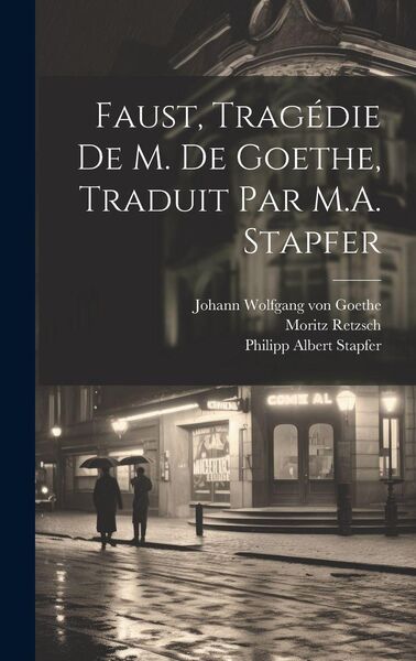 Produktbild: Faust, trag&eacute;die de M. de Goethe, traduit par M.A. Stapfer