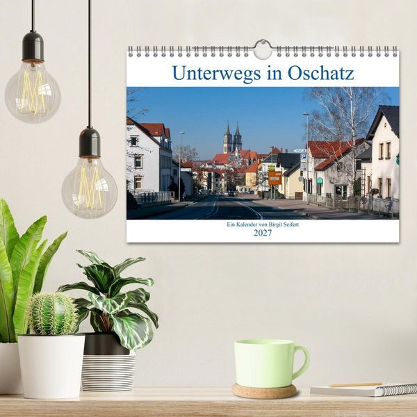Produktbild: Unterwegs in Oschatz (Wandkalender 2027 DIN A4 quer), CALVENDO Monatskalender