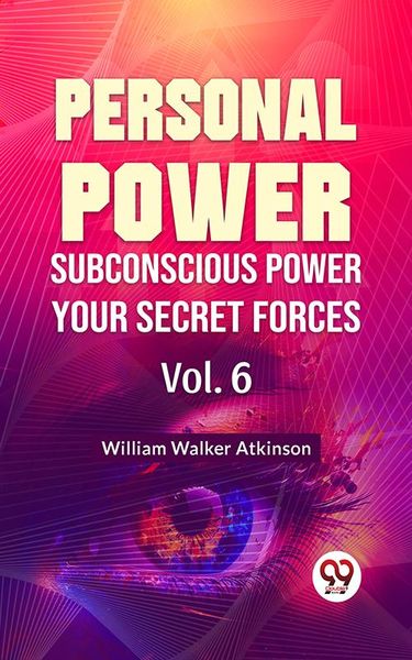 Produktbild: Personal Power- Subconscious Power Your Secret Forces Vol-6