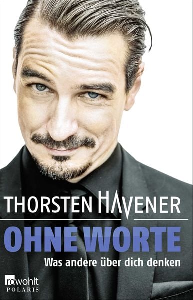 Ohne Worte, Taschenbuch von Thorsten Havener, Rowohlt Taschenbuch, 978-3-499-62865-8