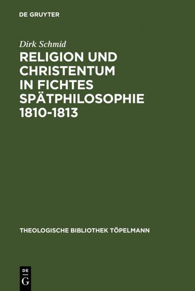 Produktbild: Religion und Christentum in Fichtes Sp&auml;tphilosophie 1810-1813