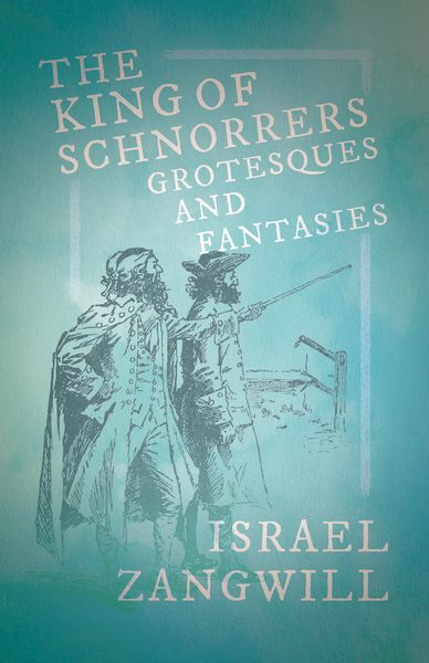 Produktbild: The King of Schnorrers - Grotesques and Fantasies