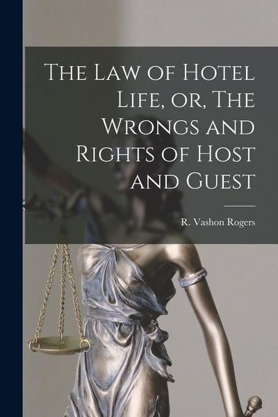 Produktbild: The Law of Hotel Life, or, The Wrongs and Rights of Host and Guest [microform]