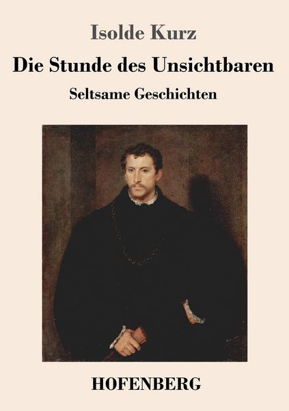 Die Stunde des Unsichtbaren, Taschenbuch von Isolde Kurz, Hofenberg, 9783743716780