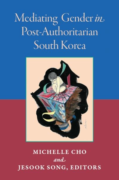 Produktbild: Mediating Gender in Post-Authoritarian South Korea