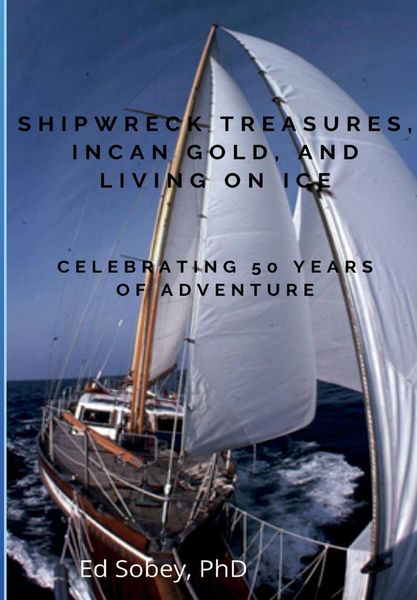 Produktbild: Shipwreck Treasures, Incan Gold, and Living on Ice - Celebrating 50 Years of Adventure