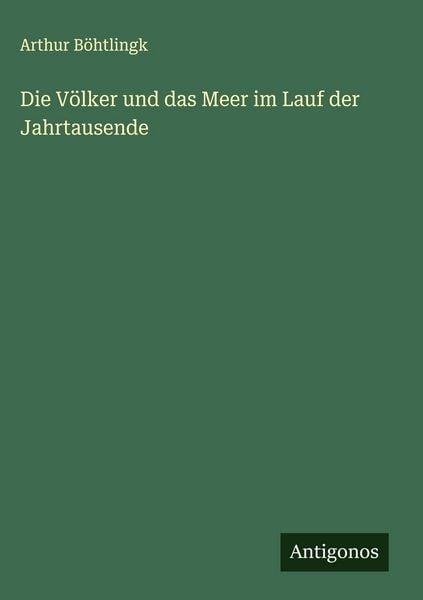 Produktbild: Die V&ouml;lker und das Meer im Lauf der Jahrtausende