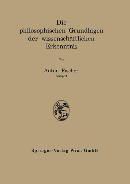 Produktbild: Die philosophischen Grundlagen der wissenschaftlichen Erkenntnis