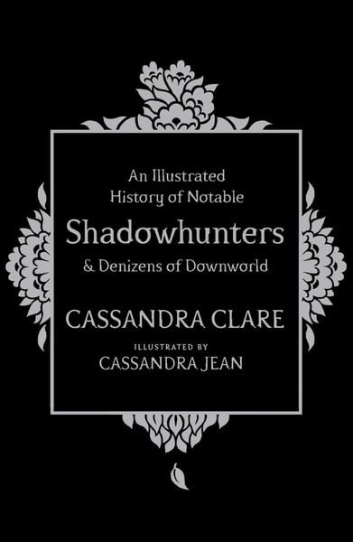 Produktbild: An Illustrated History of Notable Shadowhunters and Denizens of Downworld