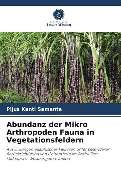 Abundanz der Mikro Arthropoden Fauna in Vegetationsfeldern, Taschenbuch von Pijus Kanti Samanta, Verlag Unser Wissen, 9786205341872