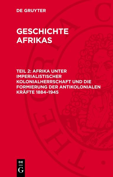 Produktbild: Afrika unter imperialistischer Kolonialherrschaft und die Formierung der antikolonialen Kr&auml;fte 1884&ndash;1945