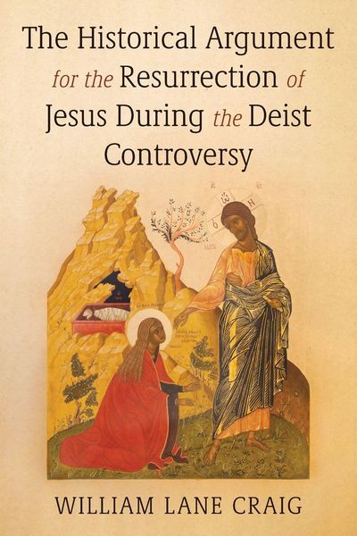 Produktbild: The Historical Argument for the Resurrection of Jesus During the Deist Controversy