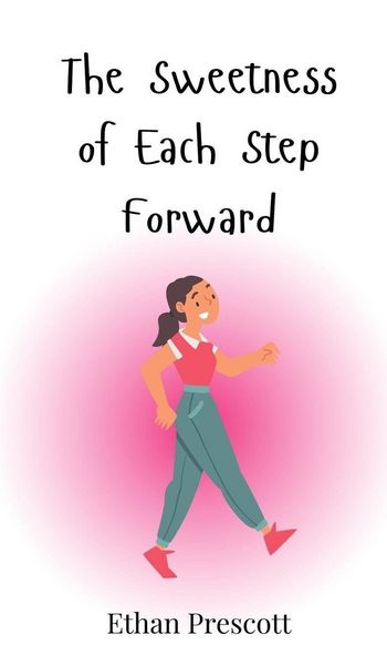 Produktbild: The Sweetness of Each Step Forward