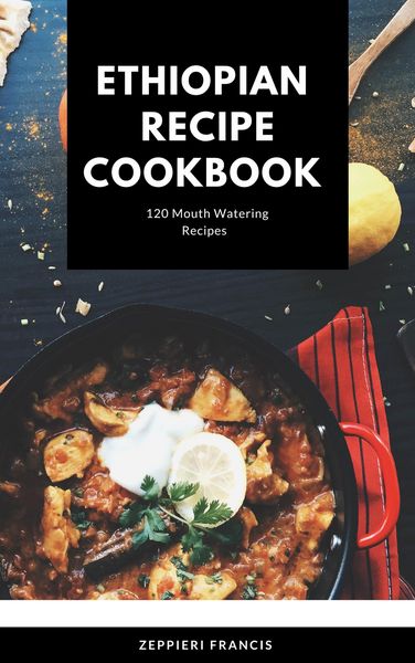 Produktbild: ETHIOPIAN RECIPE COOKBOOK 120 Mouthwatering Recipes