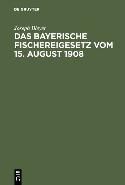 Produktbild: Das bayerische Fischereigesetz vom 15. August 1908