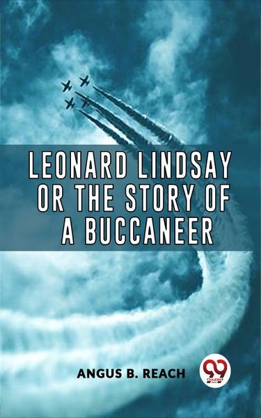 Produktbild: Leonard Lindsay Or The Story Of A Buccaneer