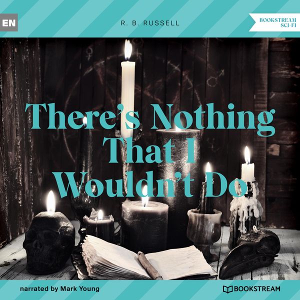 There's Nothing That I Wouldn't Do - R. B. Russell, Audio, 9783991352518