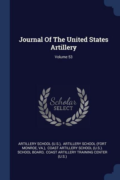 Produktbild: Journal Of The United States Artillery; Volume 53