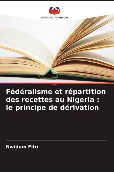 Produktbild: F&eacute;d&eacute;ralisme et r&eacute;partition des recettes au Nigeria : le principe de d&eacute;rivation
