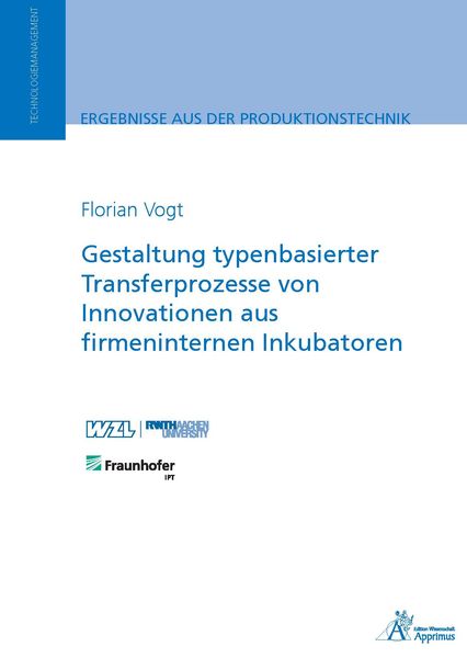 Produktbild: Gestaltung typenbasierter Transferprozesse von Innovationen aus firmeninternen Inkubatoren