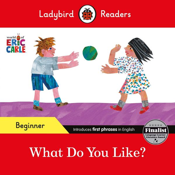 Produktbild: Ladybird Readers Beginner Level - Eric Carle - What Do You Like? (ELT Graded Reader)