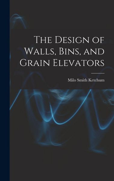 Produktbild: The Design of Walls, Bins, and Grain Elevators