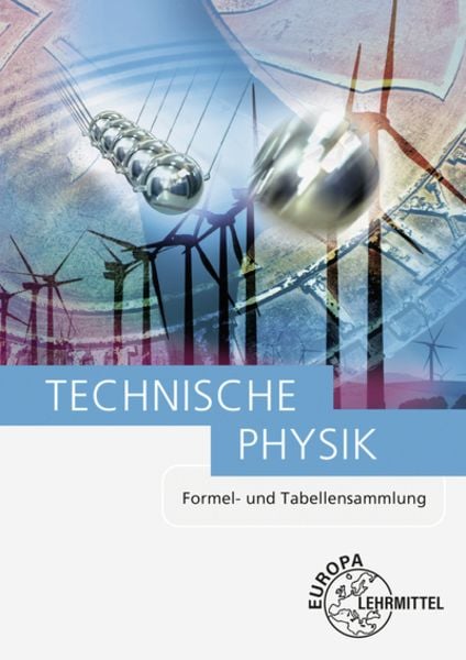 Technische Physik, Taschenbuch von Ewald Bach , Volker Jungblut , Ulrich Maier , Bernd Mattheus , Falko Wieneke, Europa-Lehrmittel, 9783808552704