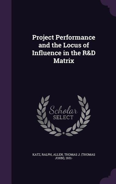 Produktbild: Project Performance and the Locus of Influence in the R&D Matrix