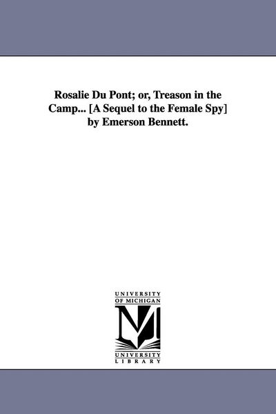 Produktbild: Rosalie Du Pont; or, Treason in the Camp... [A Sequel to the Female Spy] by Emerson Bennett.