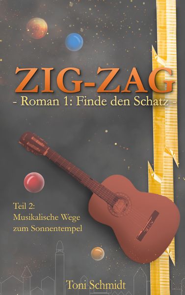 Produktbild: ZIG-ZAG Roman 1: Finde den Schatz - Teil 2 Musikalische Wege zum Sonnentempel