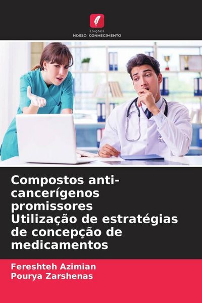 Produktbild: Compostos anti-cancer&iacute;genos promissores Utiliza&ccedil;&atilde;o de estrat&eacute;gias de concep&ccedil;&atilde;o de medicamentos