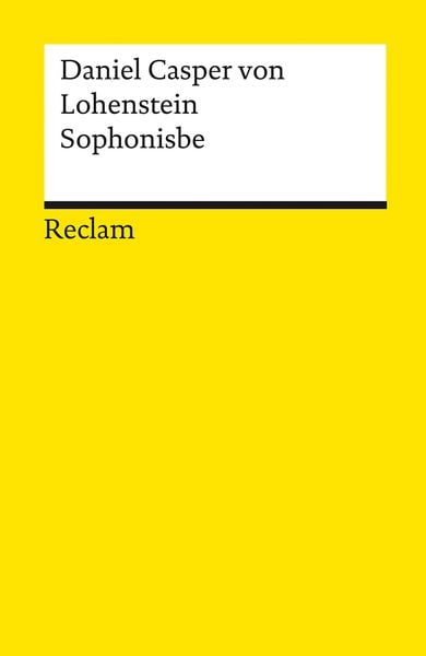 Sophonisbe, Taschenbuch von Daniel Casper Lohenstein, Reclam, Philipp, 978-3-15-014234-9