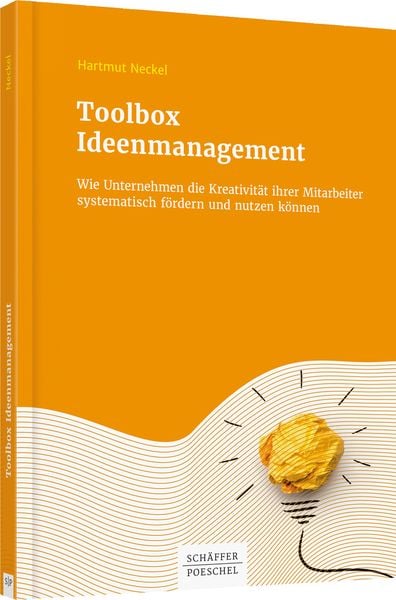 Toolbox Ideenmanagement, Gebundene Ausgabe von Hartmut Neckel, Schäffer-Poeschel