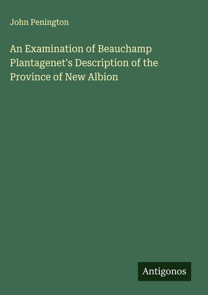 Produktbild: An Examination of Beauchamp Plantagenet's Description of the Province of New Albion
